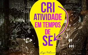 Criatividade em tempos de Crise
